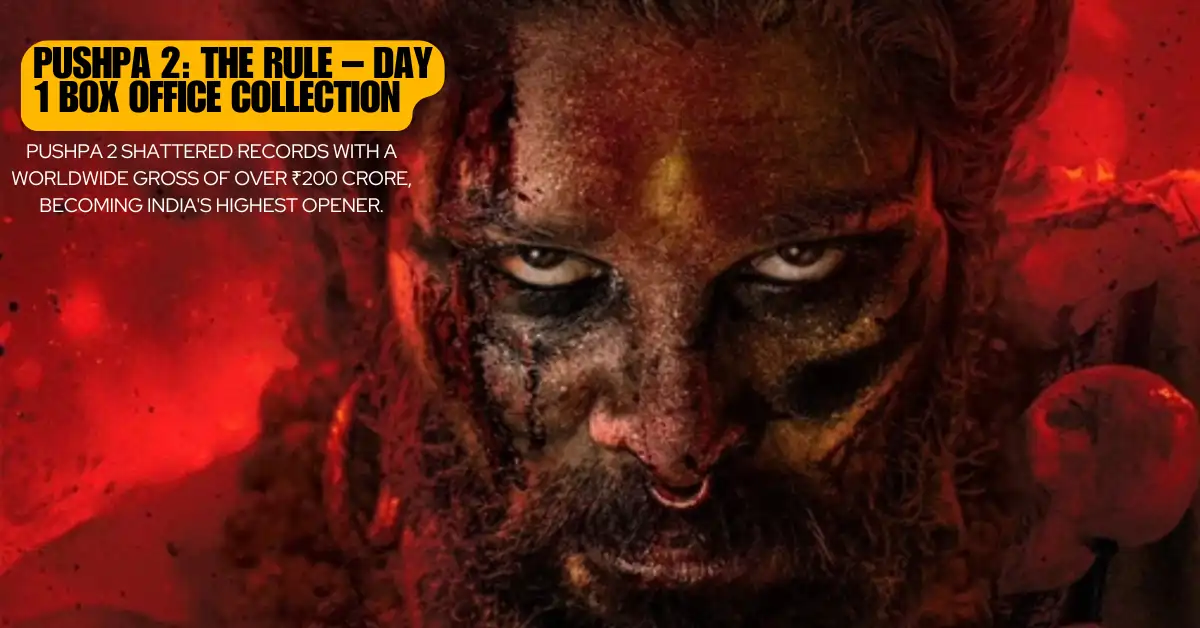 Pushpa 2: The Rule – Day 1 Box Office Collection