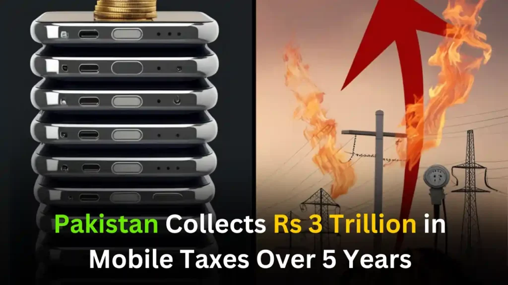 Pakistan Collects Rs 3 Trillion in Mobile Taxes Over 5 Years